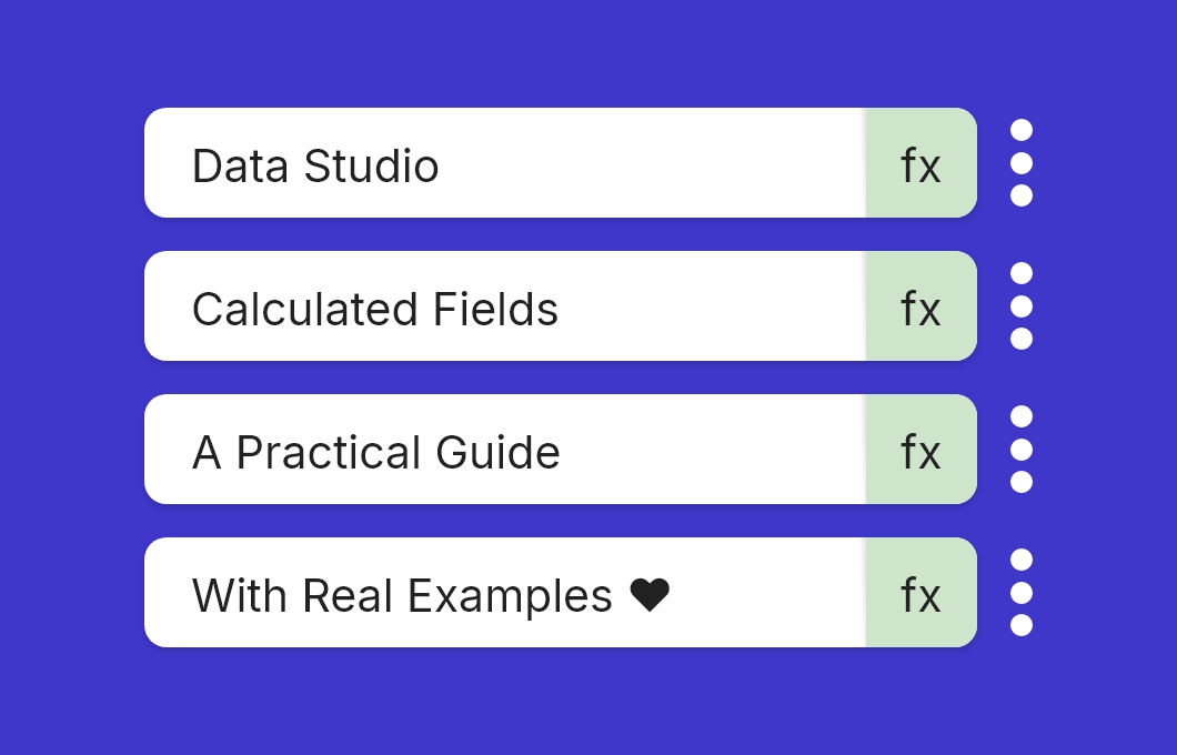 Data Studio Calculated Fields: A Practical Guide with Real Examples